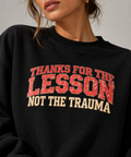 Lesson Not the Trauma Oversized Sweatshirt