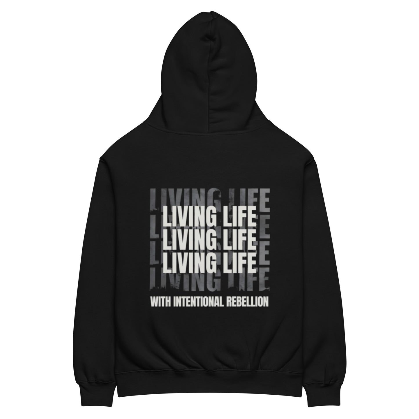 Black oversized hoodie featuring repeated “Living Life” typography and the phrase “Living life with intentional rebellion” printed on the back.