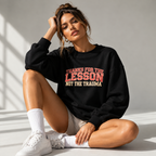 Lesson Not the Trauma Oversized Sweatshirt