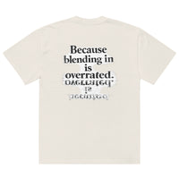 streetwear graphic t-shirt back view with “Because blending in is overrated” statement typography print
