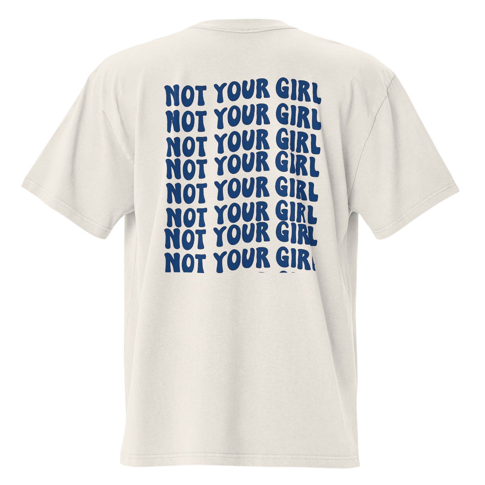 Oversized cream women’s statement t-shirt featuring repeated “Not Your Girl” navy text graphic on the back, bold streetwear fashion piece.