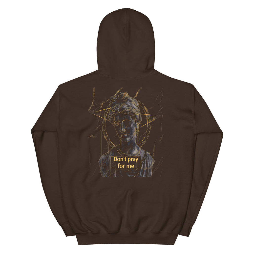 Dark chocolate unisex hoodie back view with classical statue illustration and “Don’t pray for me” text design