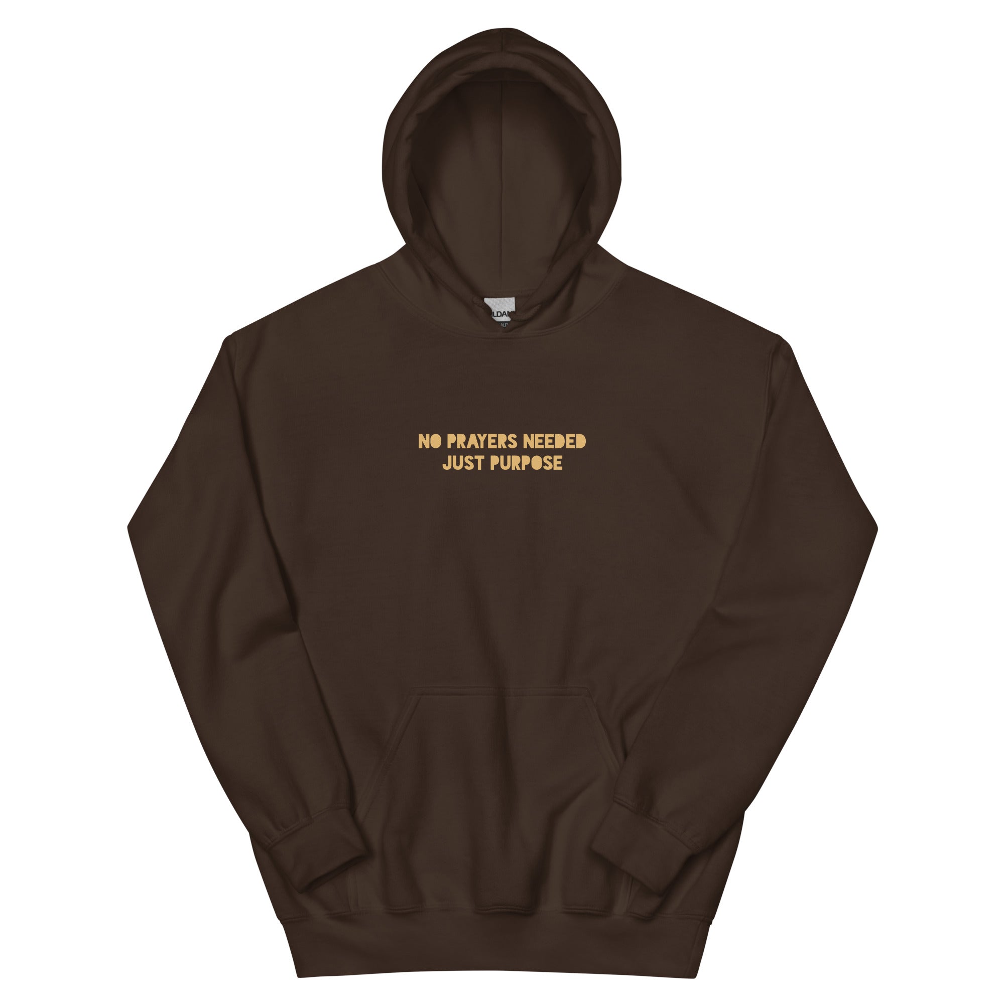 Dark chocolate unisex hoodie front view with “No prayers needed just purpose” text design