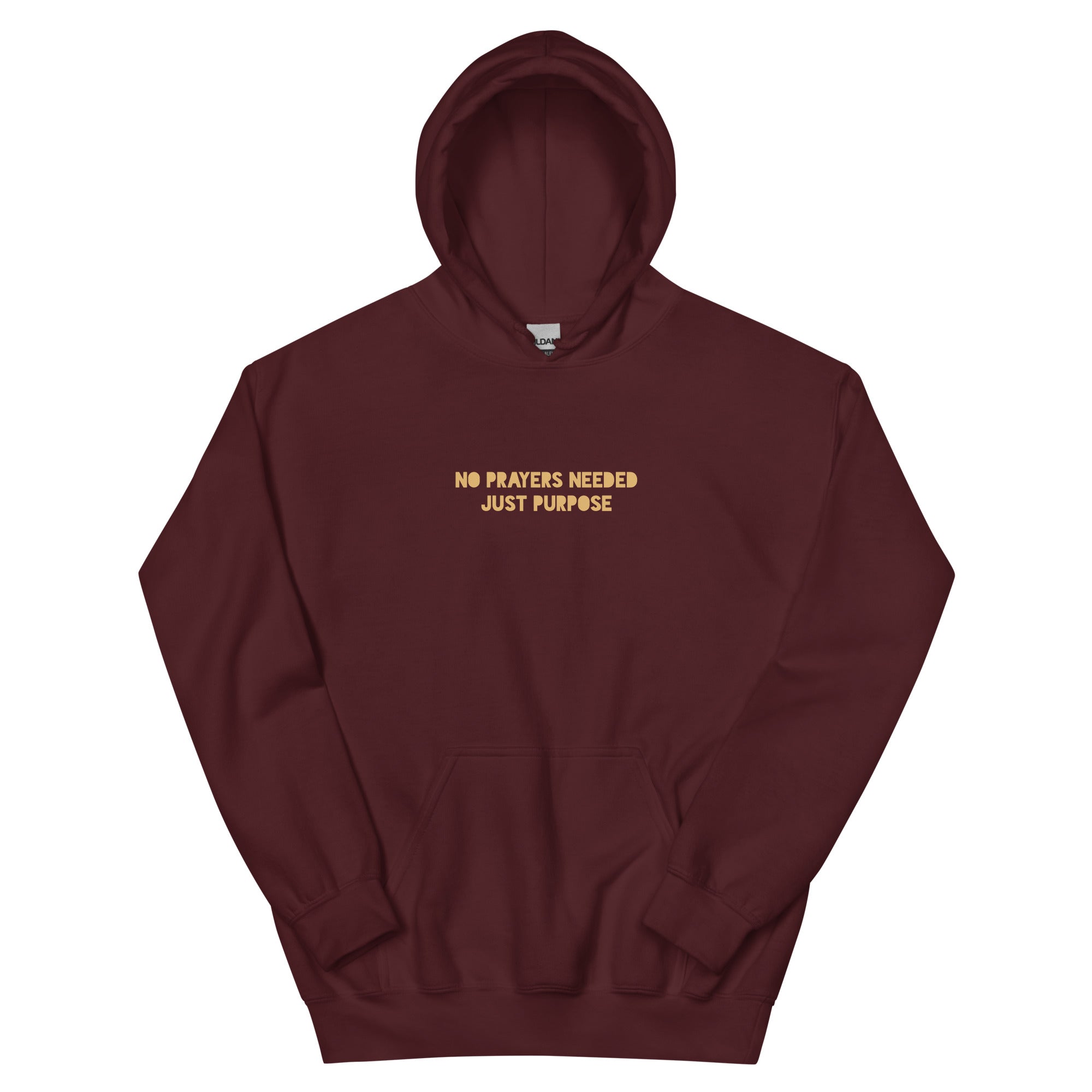 Maroon unisex hoodie front view with “No prayers needed just purpose” text design