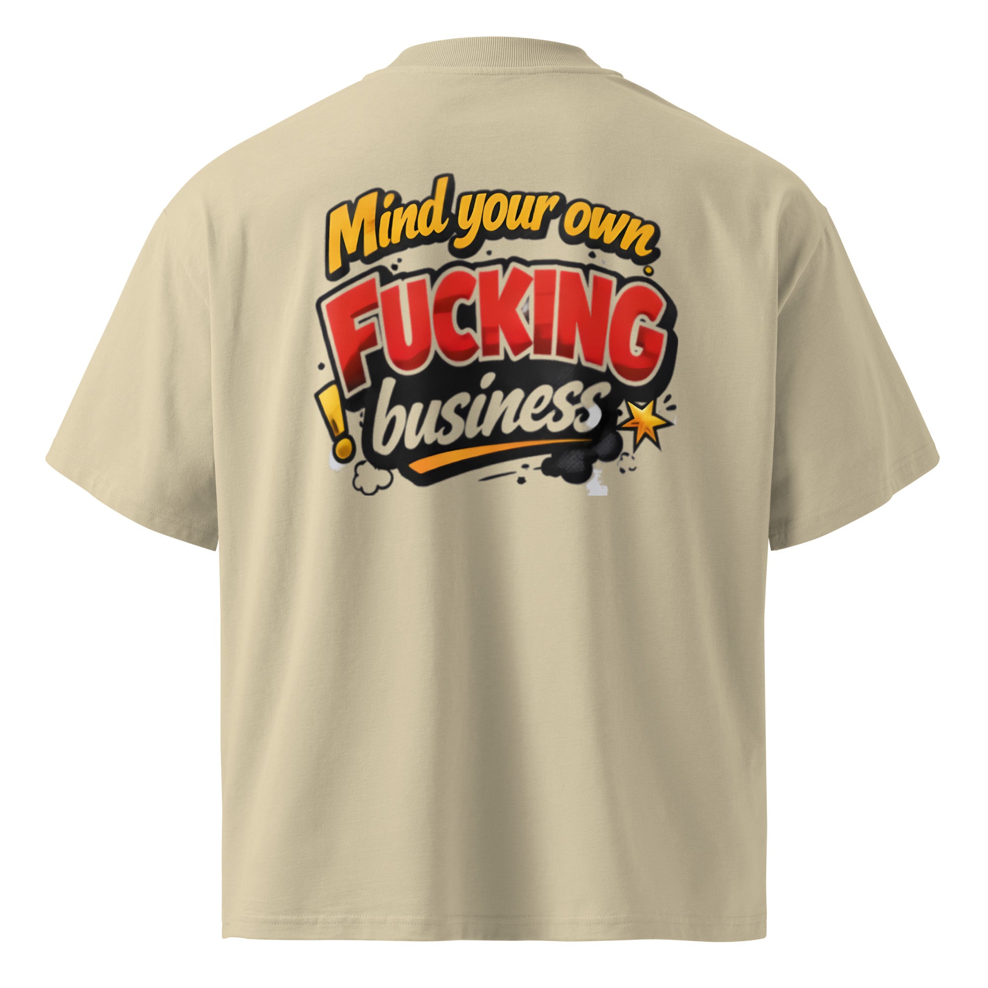 Beige streetwear t-shirt featuring large “Mind your own fucking business” graffiti style back print, rear view mockup.