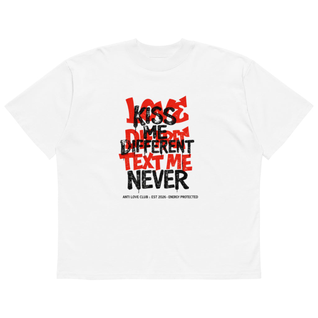 White oversized streetwear t-shirt with Kiss Me Different Text Me Never red and black graphic print on front