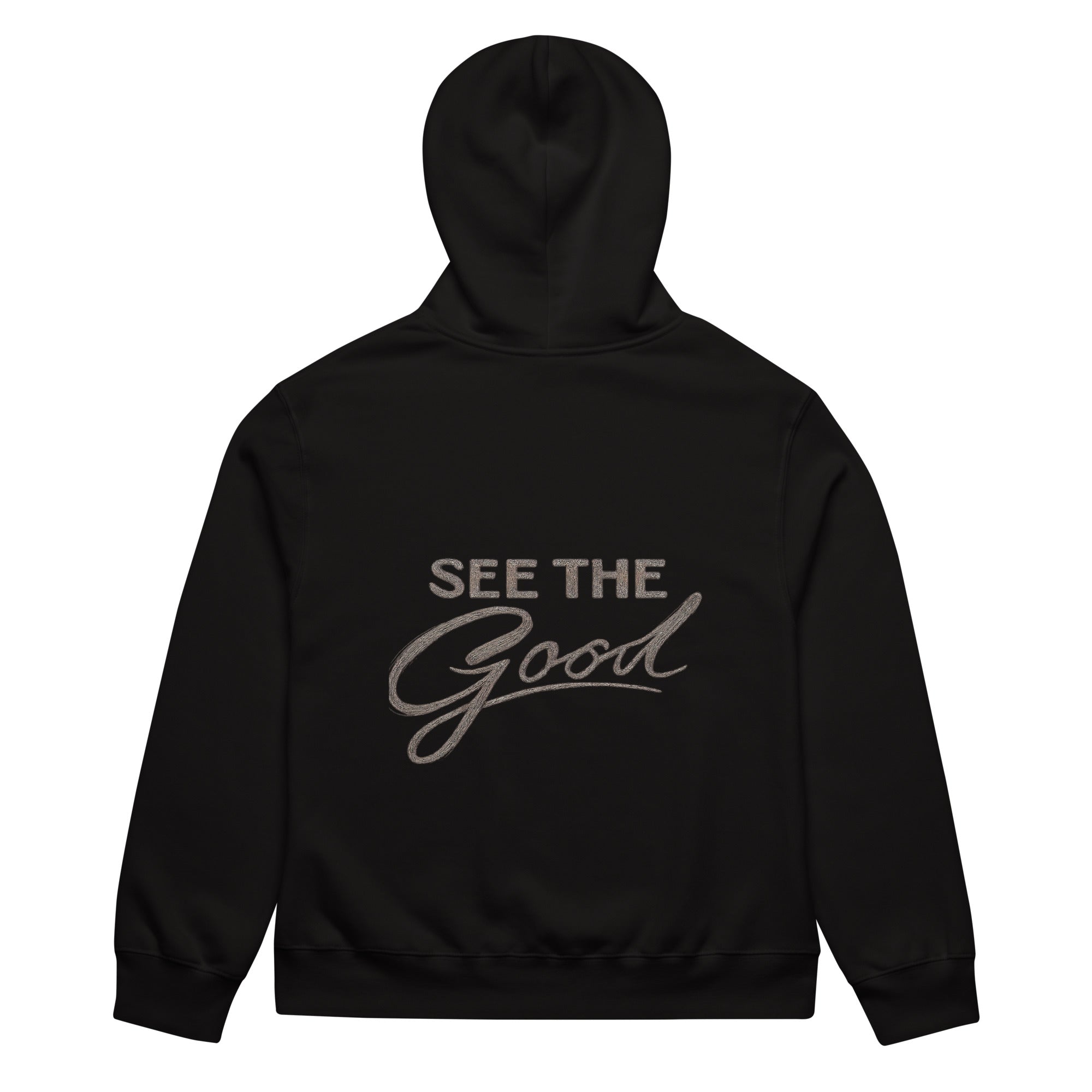 Black unisex streetwear hoodie back view with “See The Good” motivational typography print
