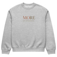 Athletic Heather oversized heavyweight sweatshirt with “MORE Isn’t Always Better” slogan, statement streetwear piece