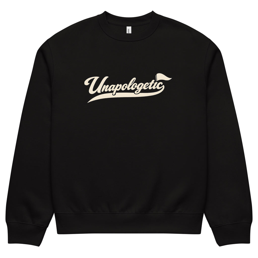 streetwear sweatshirt front view with “Unapologetic” script logo print
