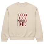 Beige graphic sweatshirt front view with “Good Luck Without Me” minimalist typography design
