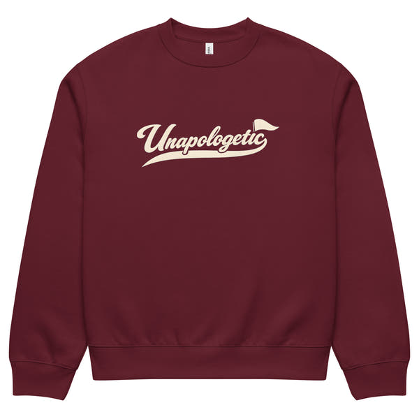 streetwear sweatshirt front view with “Unapologetic” script logo print
