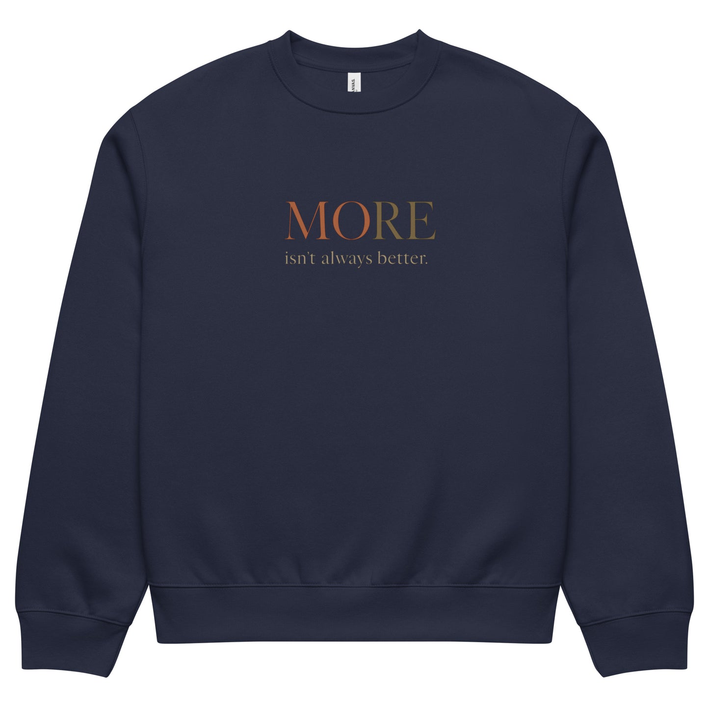 Navy oversized heavyweight sweatshirt with “MORE Isn’t Always Better” slogan, statement streetwear piece