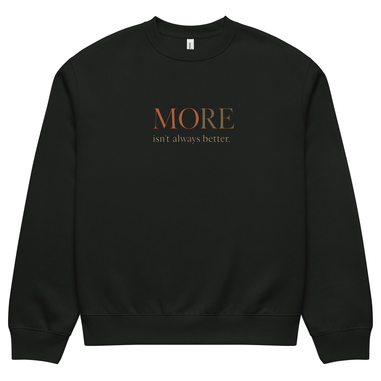 Vintage black oversized heavyweight sweatshirt with “MORE Isn’t Always Better” slogan, statement streetwear piece