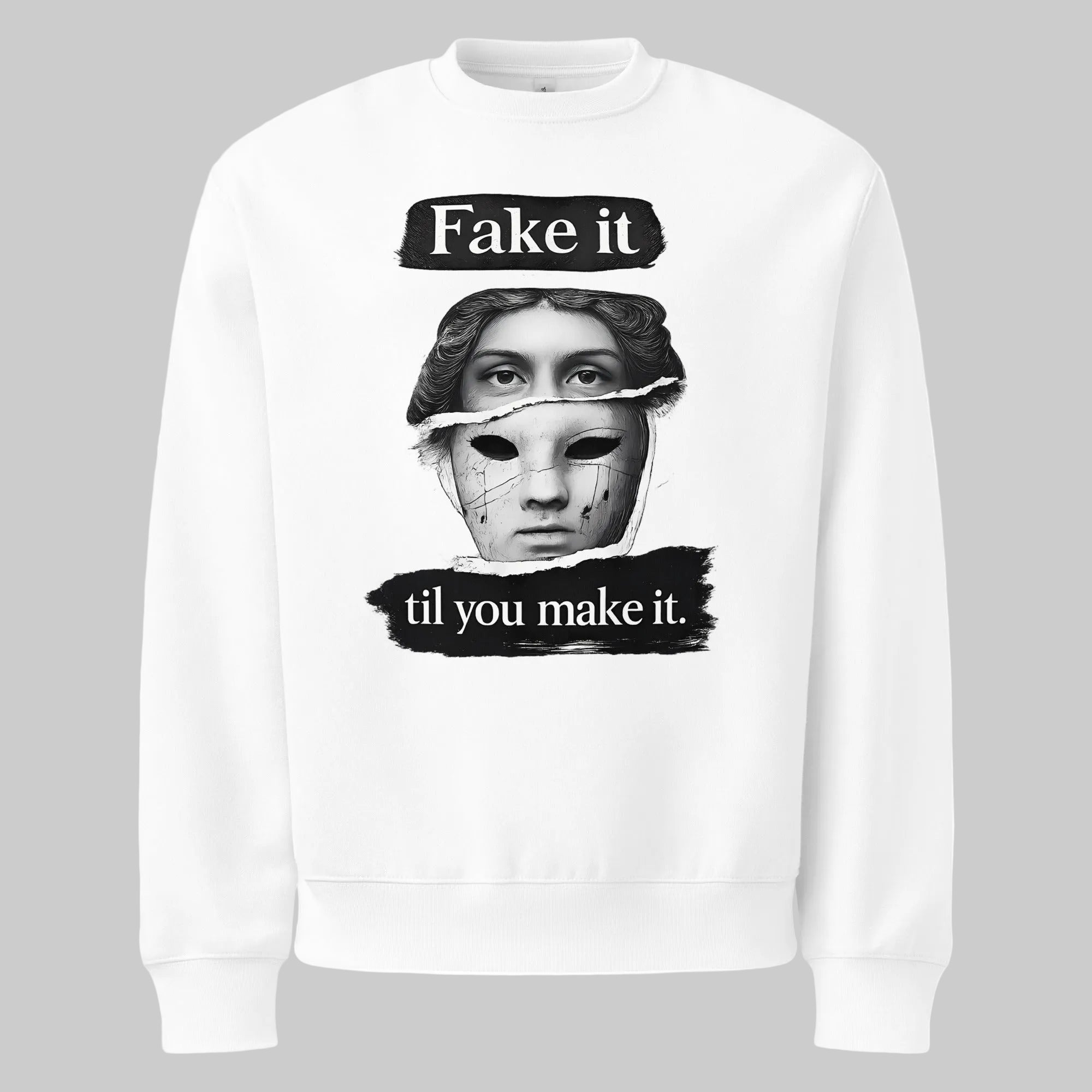 White unisex sweatshirt front view featuring portrait illustration and “Fake it til you make it” quote, minimalist streetwear sweatshirt