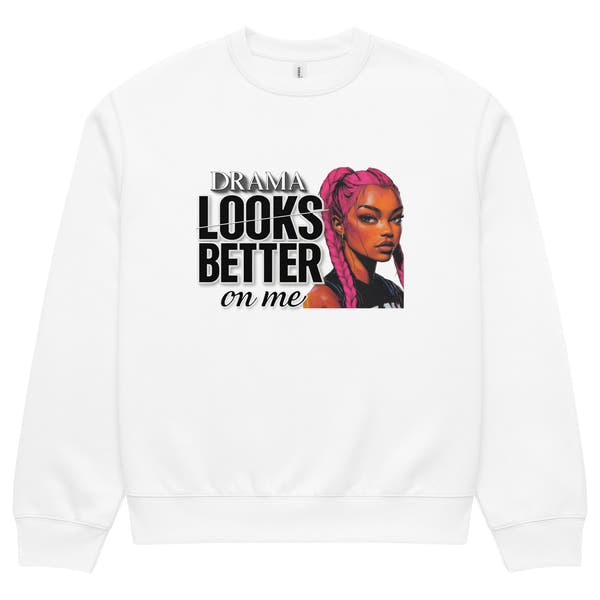 White unisex sweatshirt front view with “Drama Looks Better on Me” bold streetwear graphic print