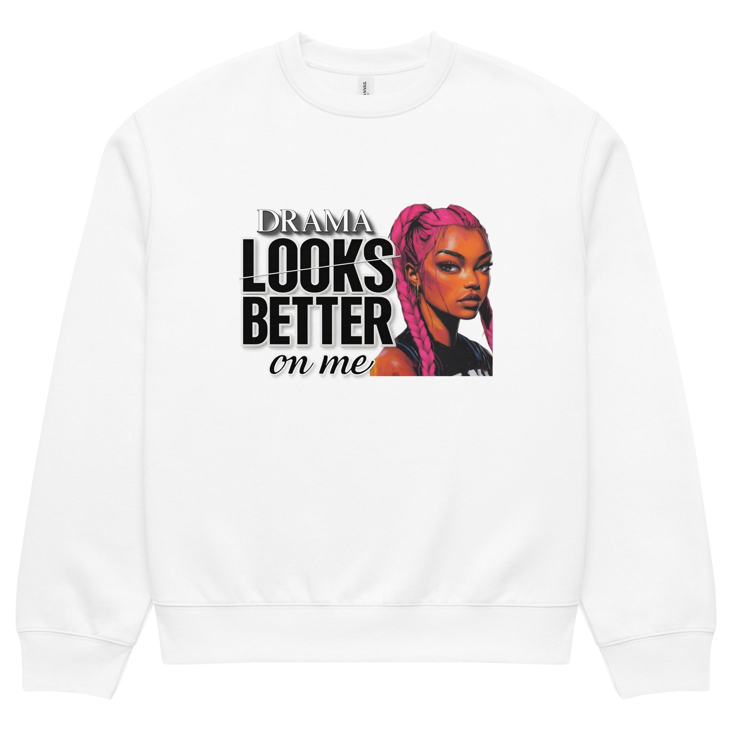 White unisex sweatshirt front view with “Drama Looks Better on Me” bold streetwear graphic print