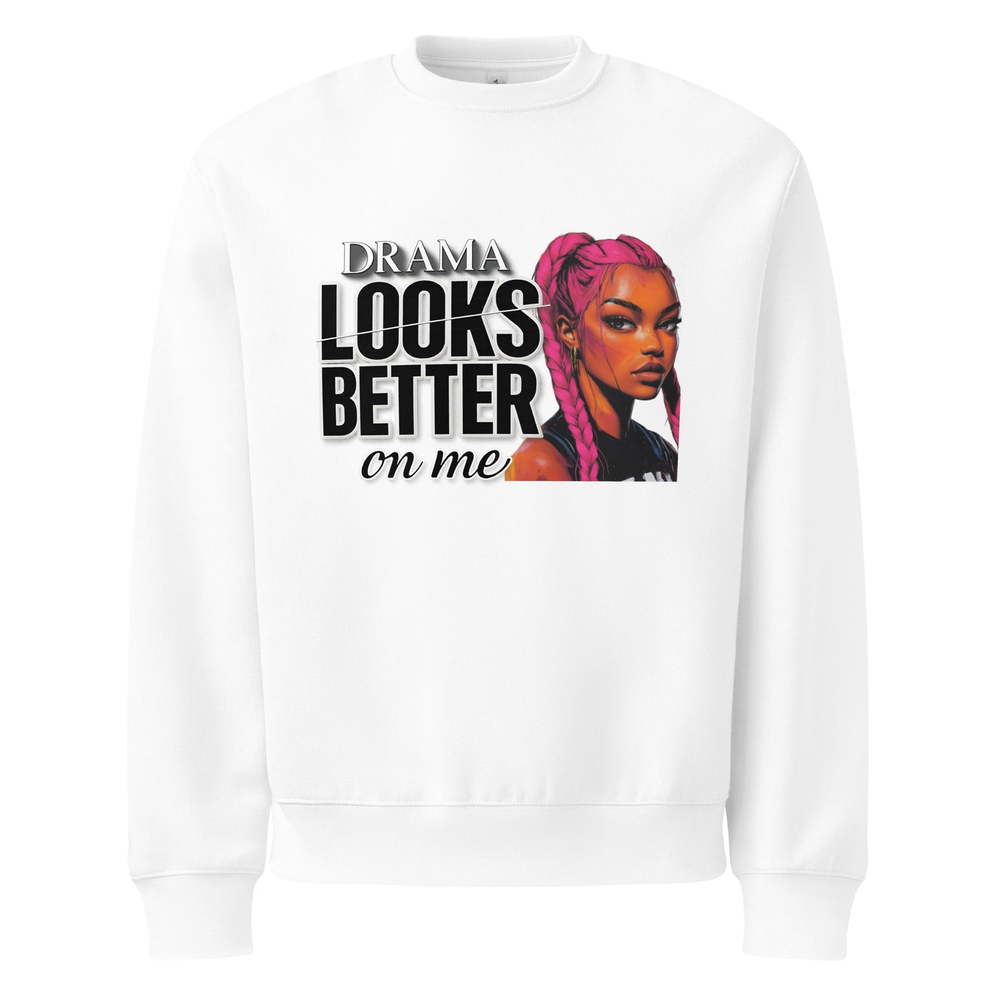 White unisex sweatshirt front view with “Drama Looks Better on Me” bold streetwear graphic print