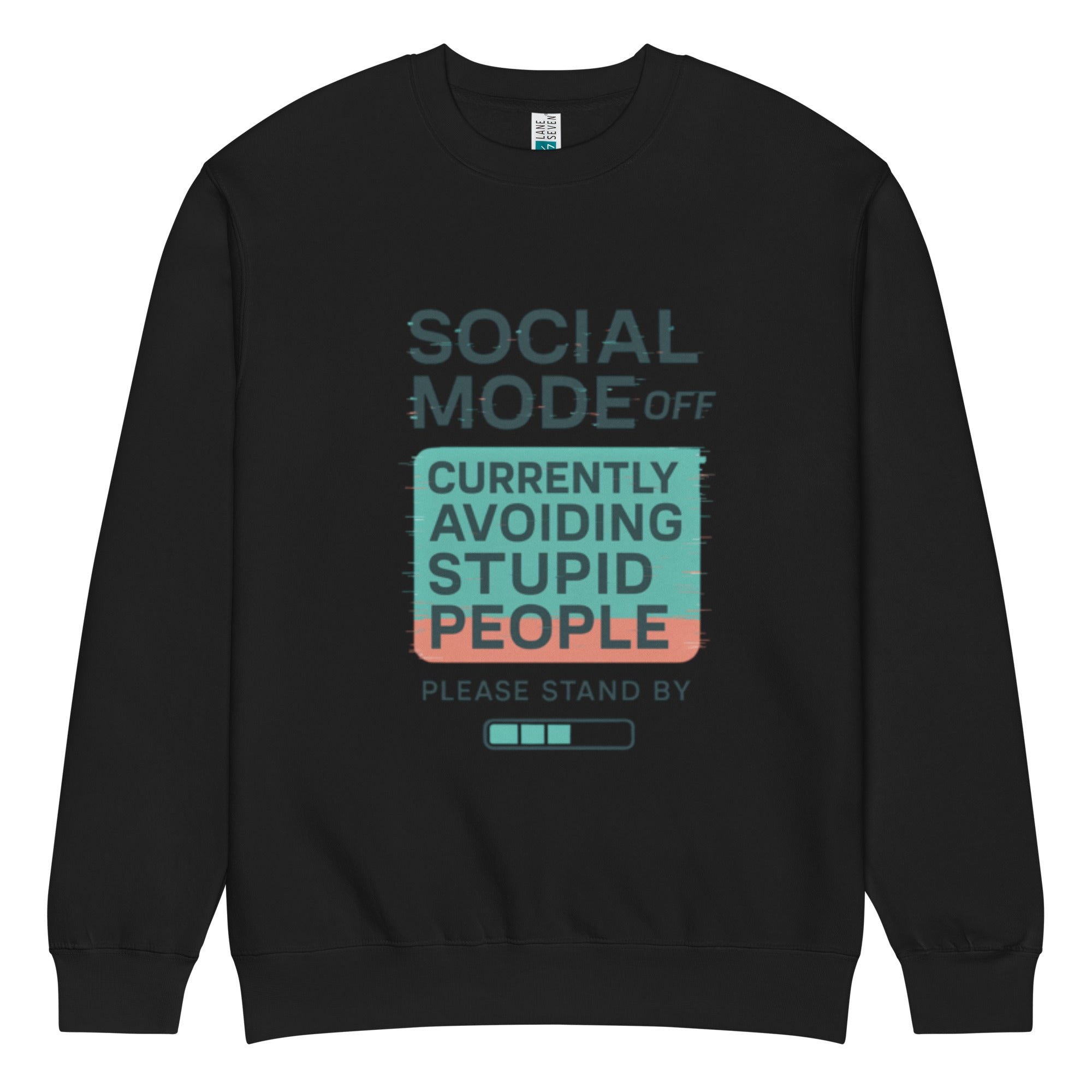 unisex sweatshirt front view with “Social Mode Off – Currently Avoiding Stupid People” funny typography graphic