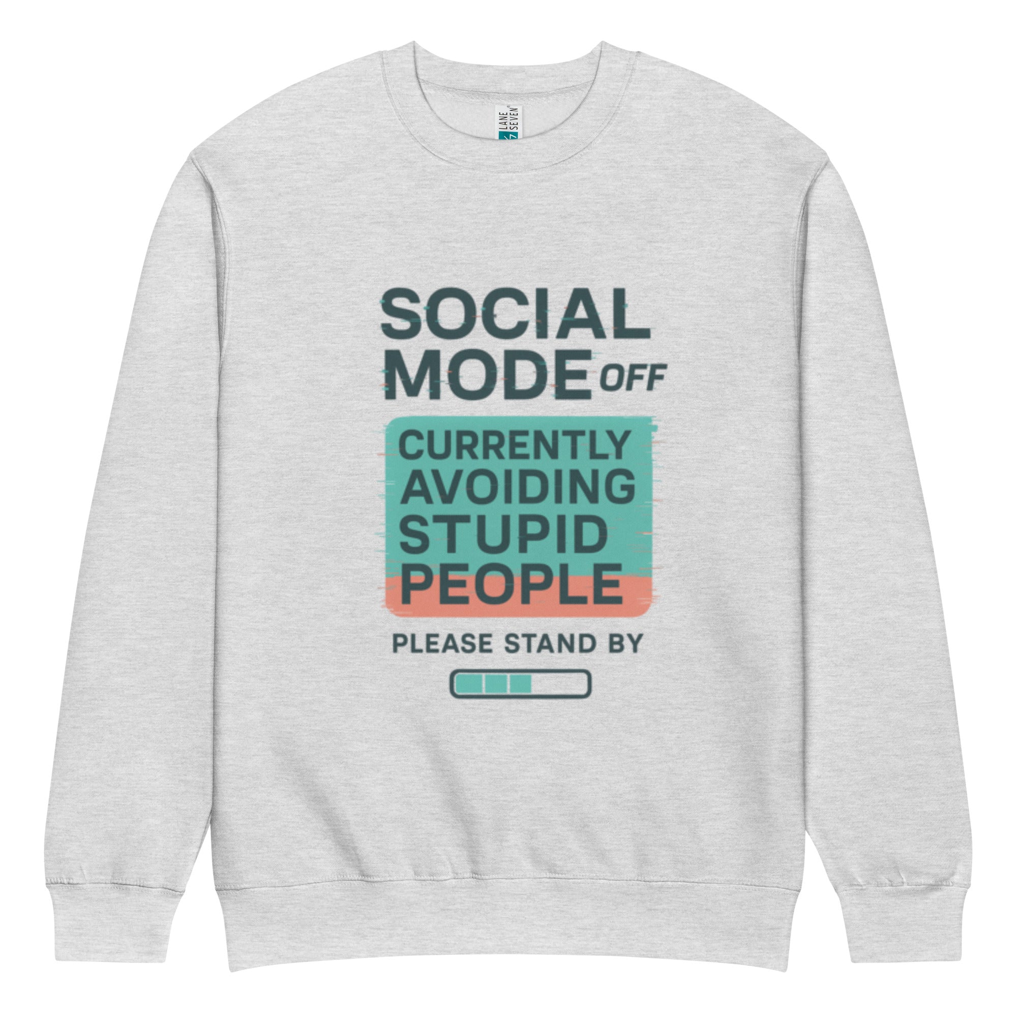 unisex sweatshirt front view with “Social Mode Off – Currently Avoiding Stupid People” funny typography graphic